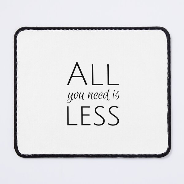 Item preview, All you need is less, Lifestyle, Minimalist, Minimal, Simple designed and sold by cyhdesign.