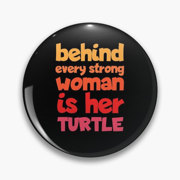 Item preview, Behind Every Strong Woman Is Her Turtle Funny designed and sold by Nadey.