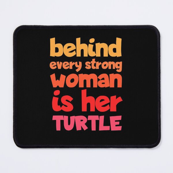 Item preview, Behind Every Strong Woman Is Her Turtle Funny designed and sold by Nadey.
