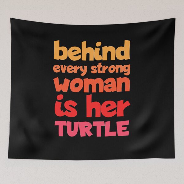 Item preview, Behind Every Strong Woman Is Her Turtle Funny designed and sold by Nadey.