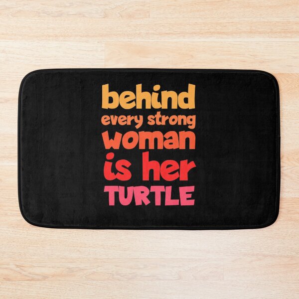 Item preview, Behind Every Strong Woman Is Her Turtle Funny designed and sold by Nadey.