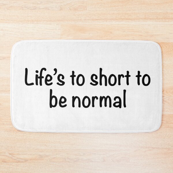 Item preview, ‘Life’s too short to be normal designed and sold by ILoveCats2009.