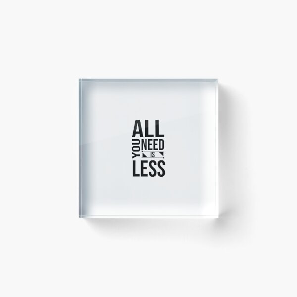 Item preview, All you need is less, Lifestyle, Minimalist, Minimal, Simple designed and sold by cyhdesign.