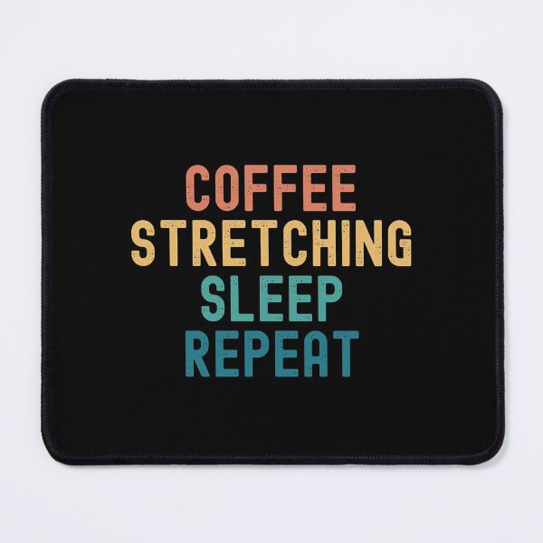 Item preview, Coffee Stretching Sleep Repeat - Funny Stretching & Coffee Gift designed and sold by kindxinn.