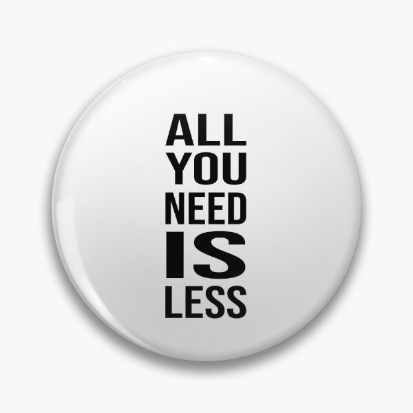 Item preview, All you need is less, Lifestyle, Minimalist, Minimal, Simple designed and sold by cyhdesign.