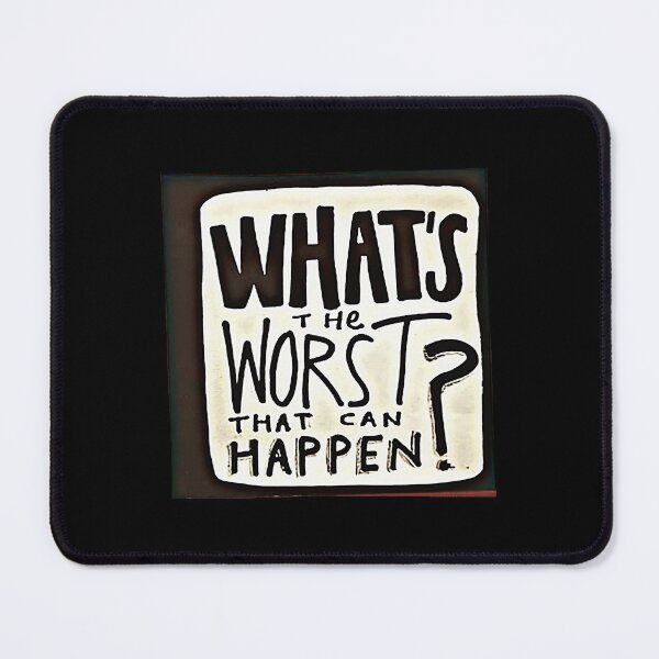 Item preview, What The Worst That Can Happen? designed and sold by Gavriel404.