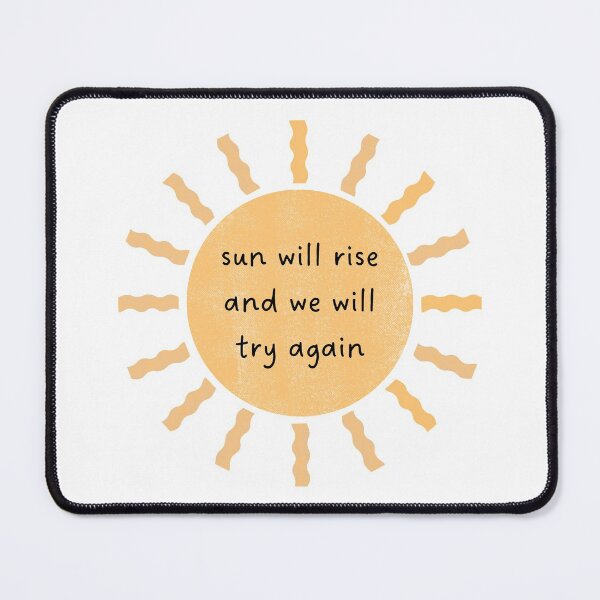 Item preview, sun will rise and we will try again designed and sold by natashaamr.