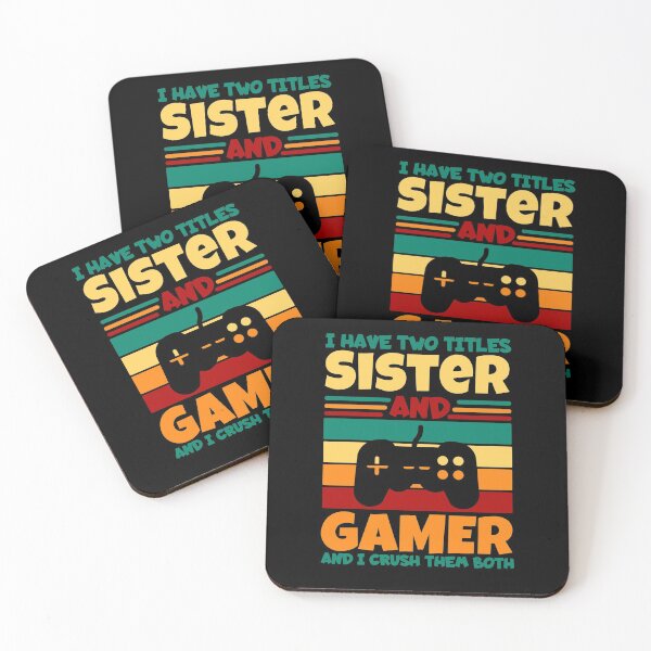 Item preview, I Have Two Titles Sister And Gamer And I Crush Them Both designed and sold by Nadey.