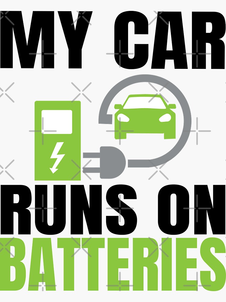 "My Car Runs On Batteries Funny EV Car, Electric Car Owner" Sticker