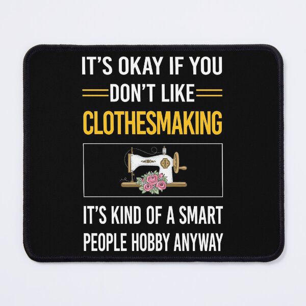 Item preview, Funny Smart People Clothesmaking Clothes Making Clothesmaker Dressmaking Dressmaker Tailor Sewer Sewing designed and sold by fatherbarliman.
