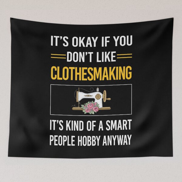 Item preview, Funny Smart People Clothesmaking Clothes Making Clothesmaker Dressmaking Dressmaker Tailor Sewer Sewing designed and sold by fatherbarliman.