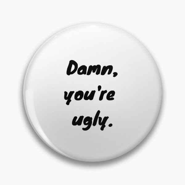 Item preview, "Damn, You're Ugly" The Witcher Netflix Quote designed and sold by designsbyreaia.
