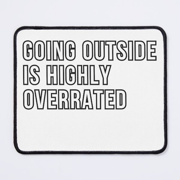Item preview, Going Outside Is Highly Overrated designed and sold by badretop.
