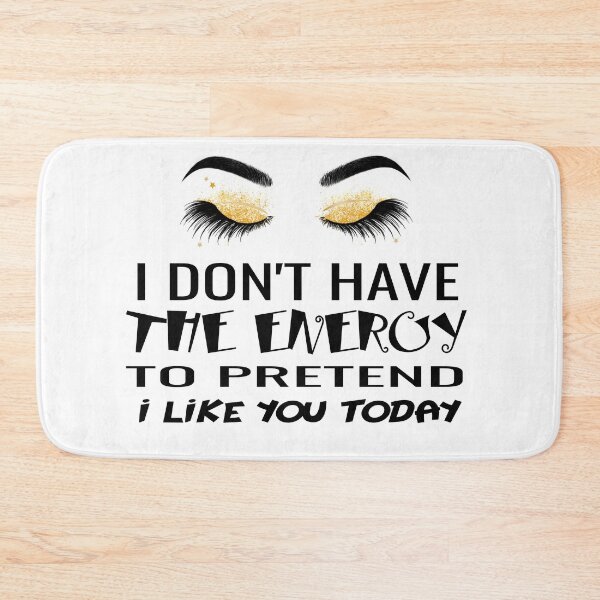 Item preview, i don't have the energy to pretend i like you today designed and sold by harounshirt.