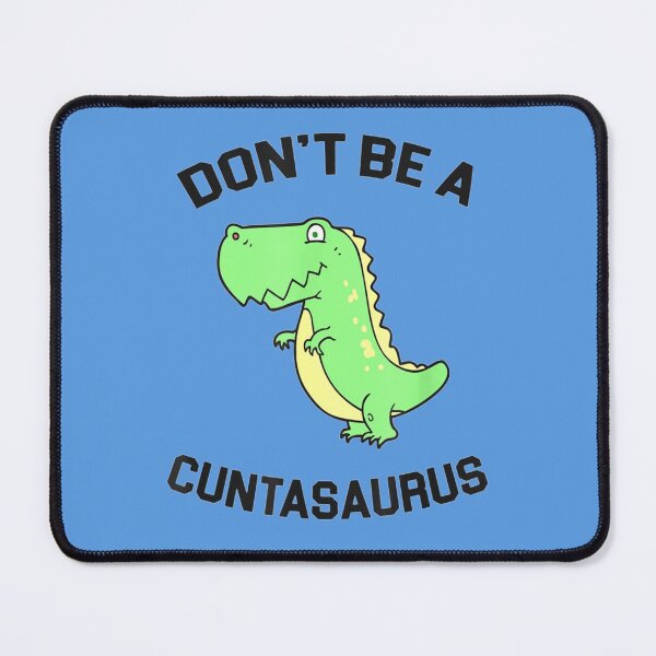 Item preview, Dont be a cuntasaurus Sticker designed and sold by steliosfagas.