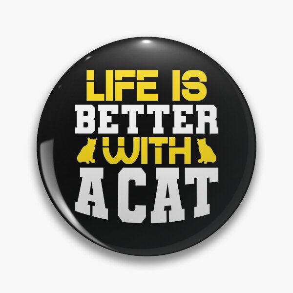 Item preview, LIFE IS BETTER WITH A CAT designed and sold by BLKHAS.