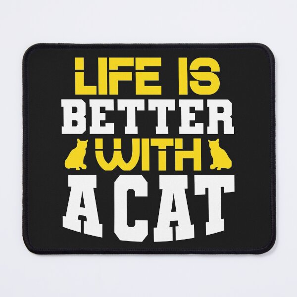 Item preview, LIFE IS BETTER WITH A CAT designed and sold by BLKHAS.