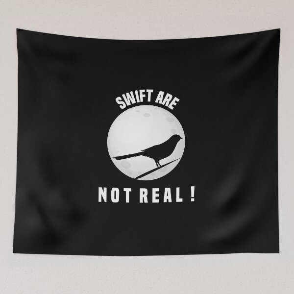 Item preview, Swift Are Not Real Funny Birds On The Moon designed and sold by medbdj.
