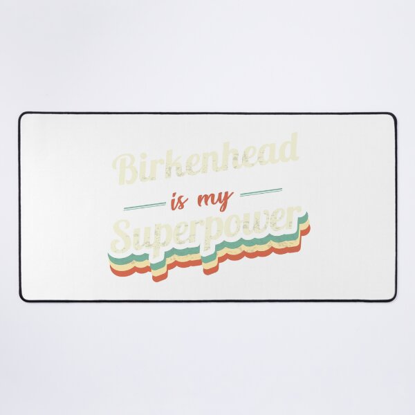 Item preview, Birkenhead Is My Superpower designed and sold by Custom365.
