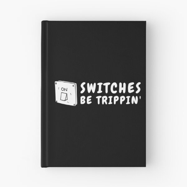 Item preview, Switches be trippin' designed and sold by livegood.