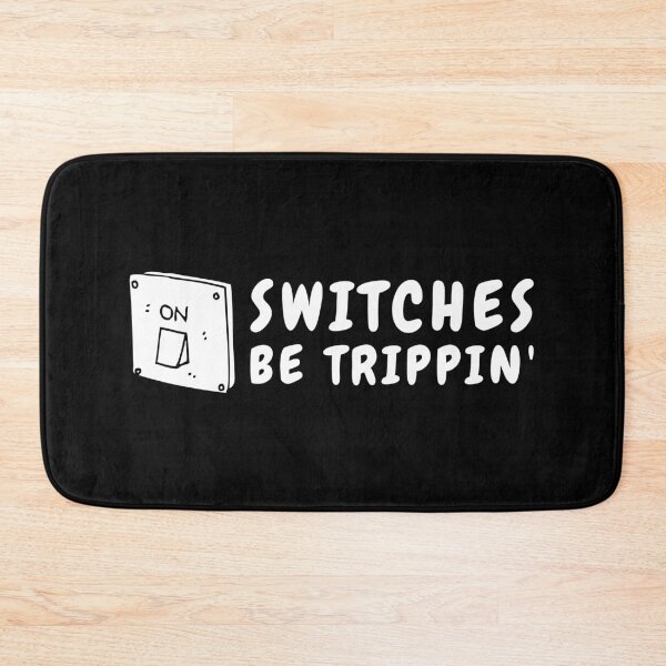 Item preview, Switches be trippin' designed and sold by livegood.