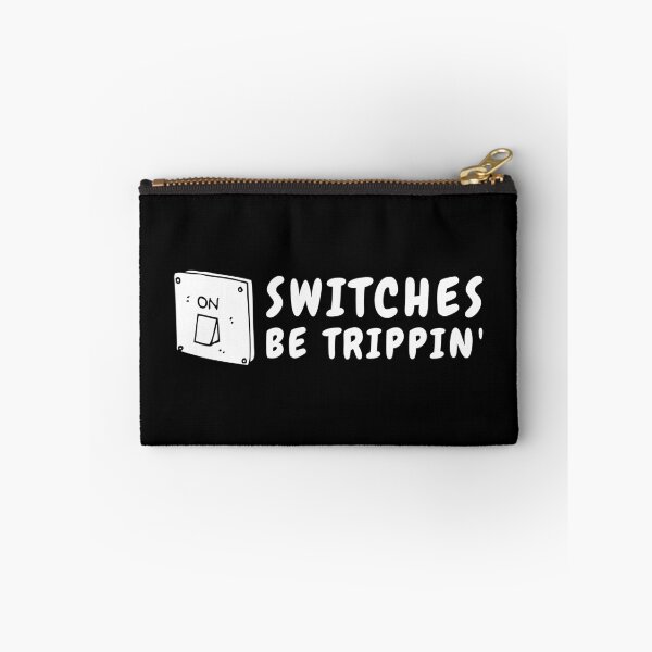 Item preview, Switches be trippin' designed and sold by livegood.