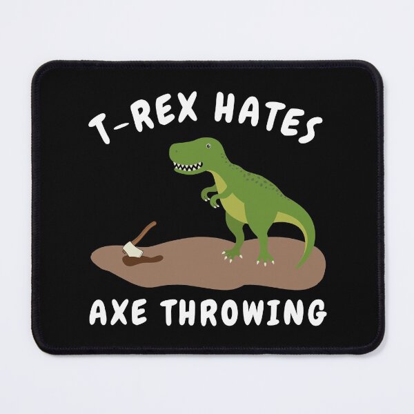 Item preview, T-Rex hates axe throwing designed and sold by livegood.