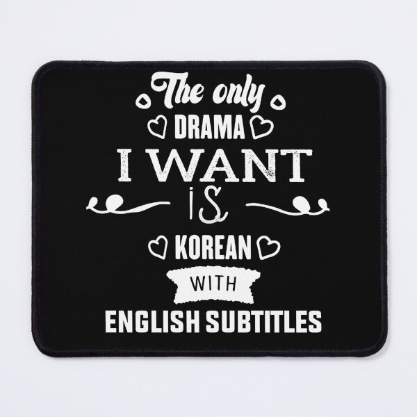 Item preview, The Only Drama I Want Is Korean With English Subtitles -Korean English Subtitles Drama-new style designed and sold by RIDA LOUCHACHHA.