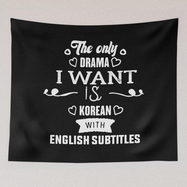 Item preview, The Only Drama I Want Is Korean With English Subtitles -Korean English Subtitles Drama-new style designed and sold by RIDA LOUCHACHHA.
