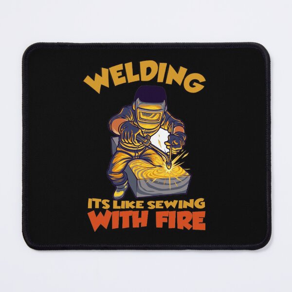 Item preview, Welding Its Like Sewing With Fire designed and sold by HROC.