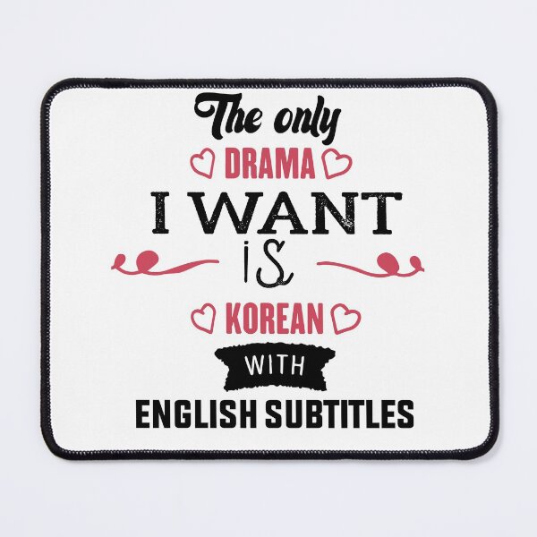 Item preview, The Only Drama I Want Is Korean With English Subtitles -Korean English Subtitles white shirt coran life style designed and sold by RIDA LOUCHACHHA.