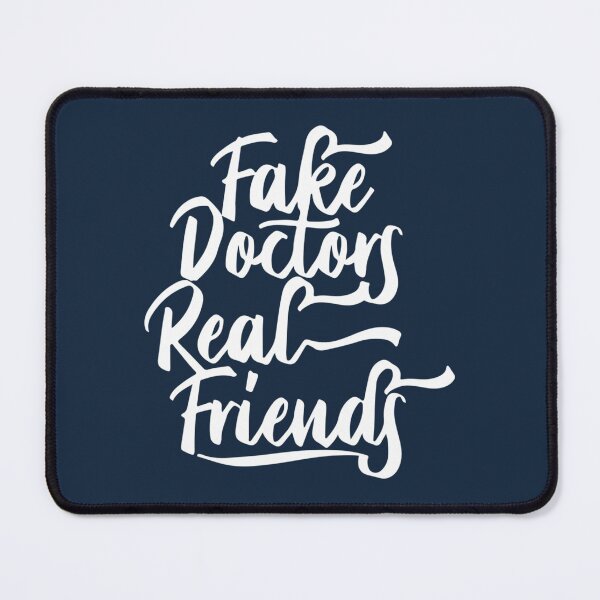 Item preview, Fake Doctor Real Friends      designed and sold by QuriousShhop.
