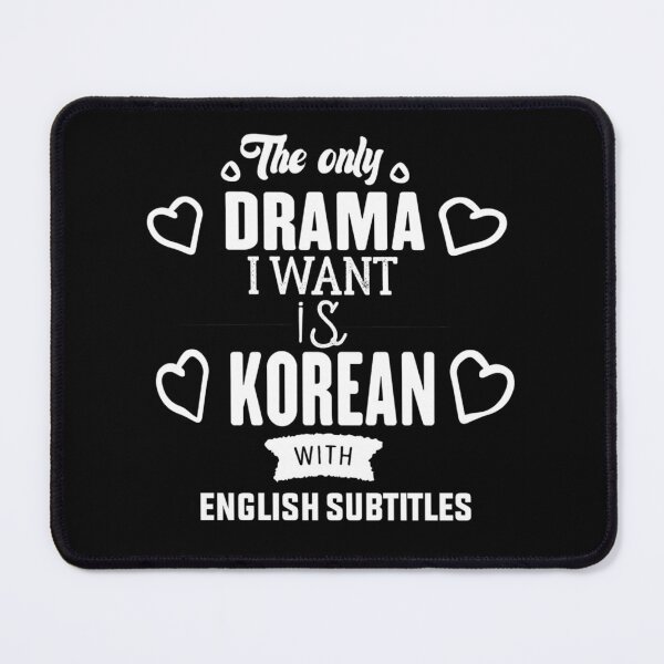 Item preview, The Only Drama I Want Is Korean With English Subtitles -Korean English Subtitles Drama-white font all color  shirt designed and sold by RIDA LOUCHACHHA.