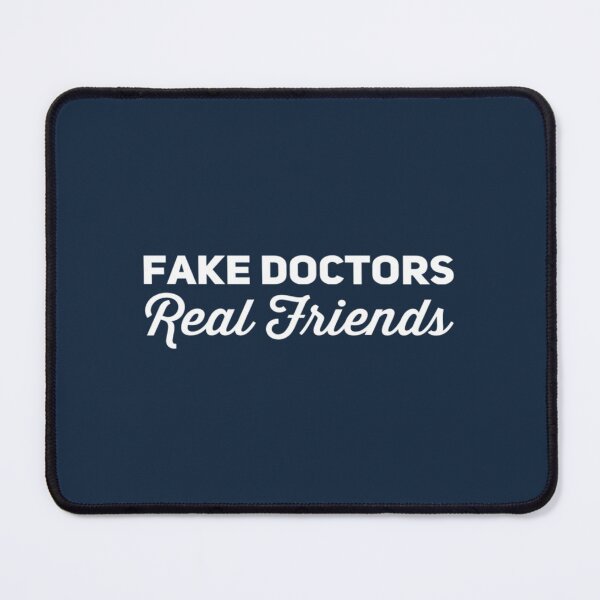 Item preview, Fake Doctors Real Friends designed and sold by QuriousShhop.