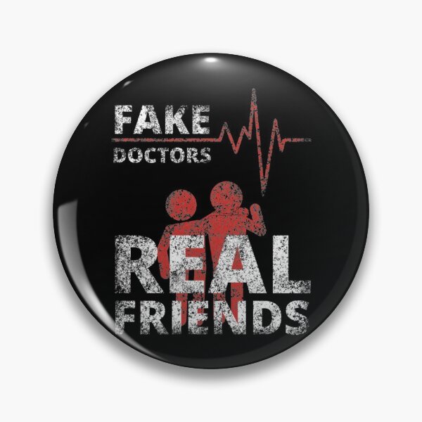 Item preview, Fake Doctors Real Friends       designed and sold by QuriousShhop.