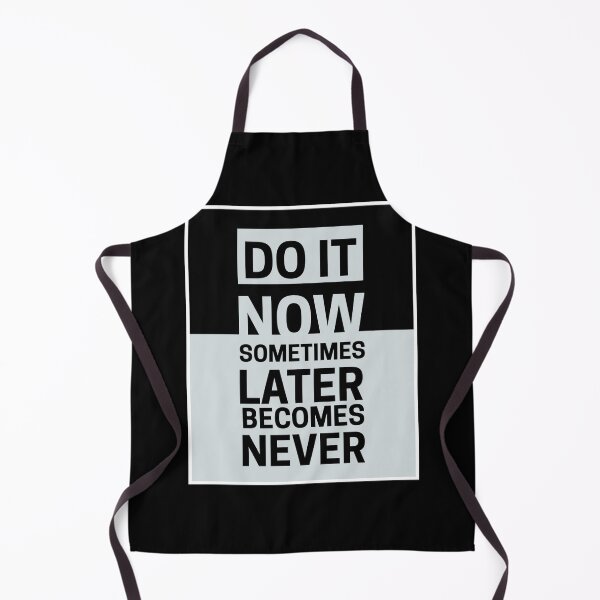 Item preview, Do it now sometimes later becomes never designed and sold by Tanesh123.