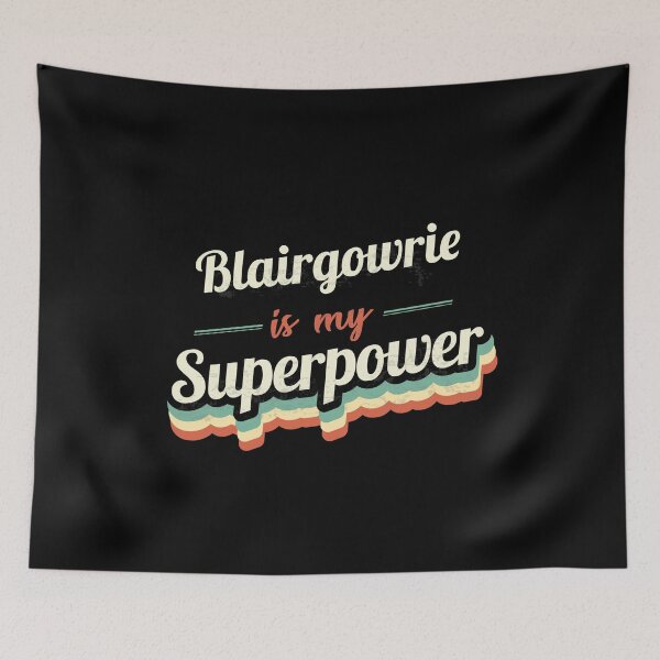 Item preview, Blairgowrie Is My Superpower designed and sold by Custom365.