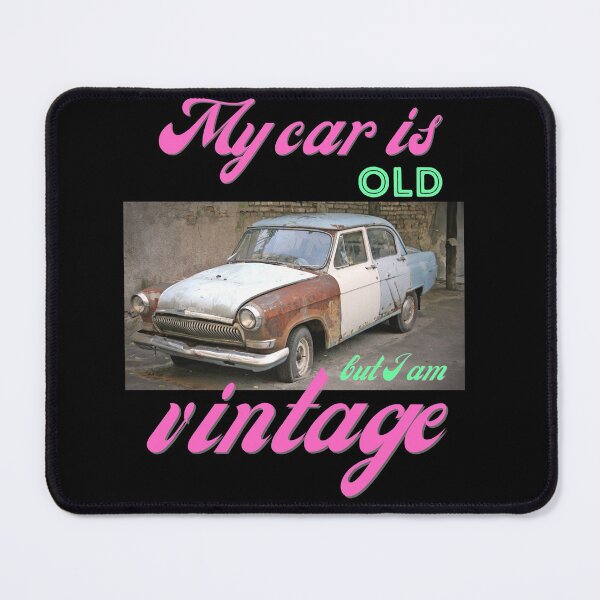 Item preview, My car is old, but I am vintage. designed and sold by onum2018.
