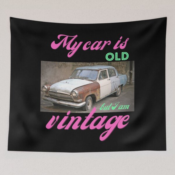 Item preview, My car is old, but I am vintage. designed and sold by onum2018.