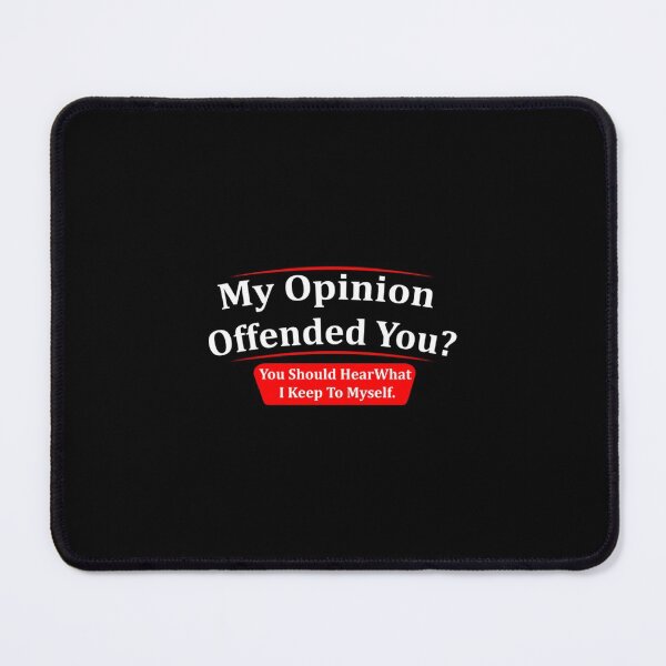 Item preview, My Opinion Offended You Adult Humor Novelty Sarcasm Witty, Funny  designed and sold by mialinpng.