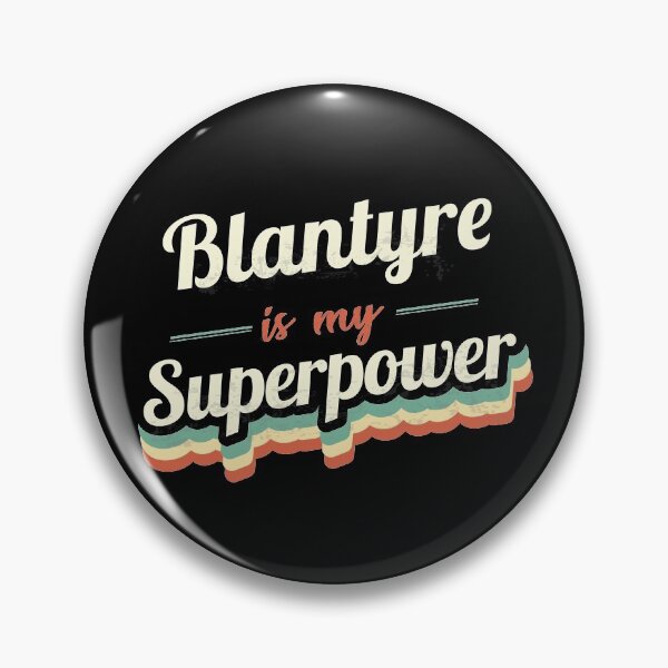 Item preview, Blantyre Is My Superpower designed and sold by Custom365.