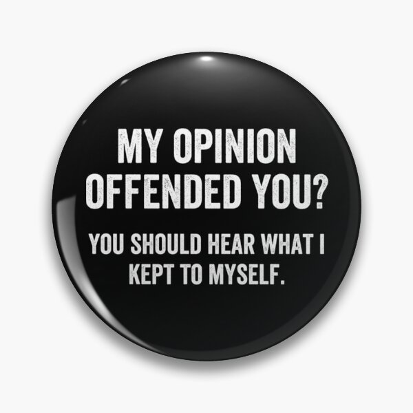 Item preview, My Opinion Offended You should hear what i kept to myself  designed and sold by mialinpng.
