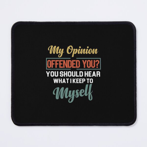 Item preview, My Opinion Offended You Funny Opinions Saying Colored Vintage Quote designed and sold by mialinpng.
