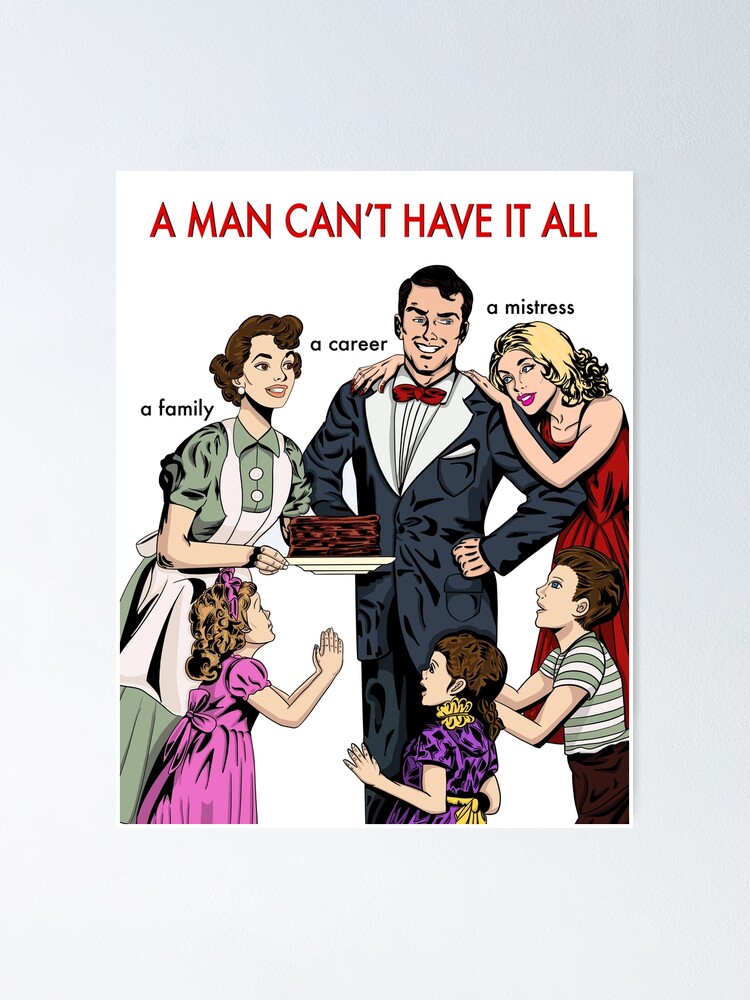 A Man Can't Have It All - retro nuclear family parody A Man Can't Have It All - retro nuclear family parody