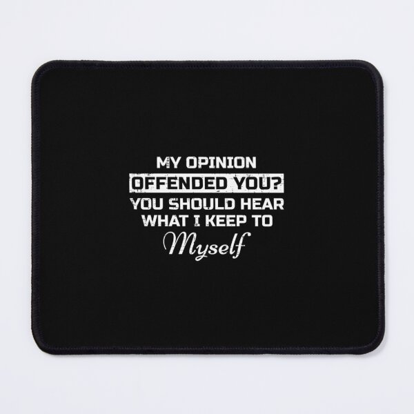 Item preview, My Opinion Offended You should hear what I keep to myself 2 designed and sold by mialinpng.