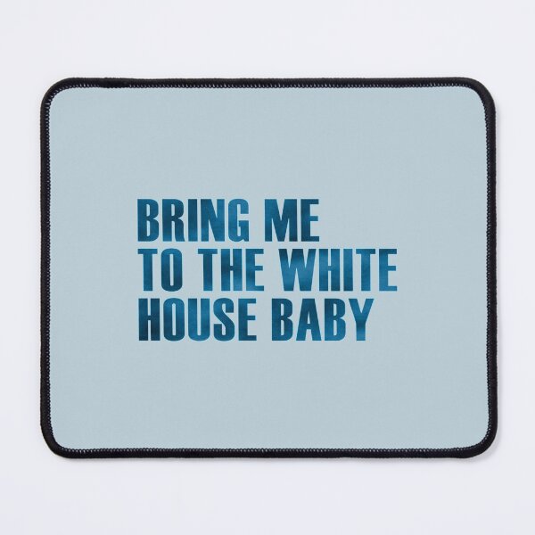 Item preview, BRING ME TO THE WHITE HOUSE BABY   designed and sold by andomShop.