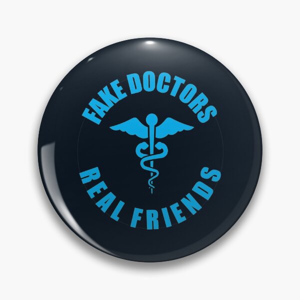 Item preview, Fake doctors real friends     (9) designed and sold by QuriousShhop.
