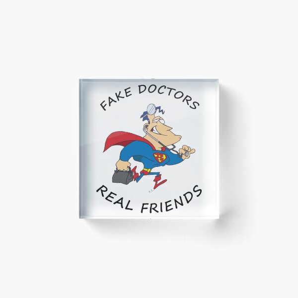 Item preview, FAKE DOCTORS REAL FRIENDS                            designed and sold by QuriousShhop.