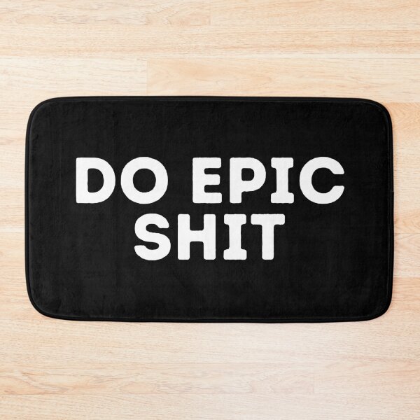 Item preview, Do epic shit designed and sold by GiftTree.