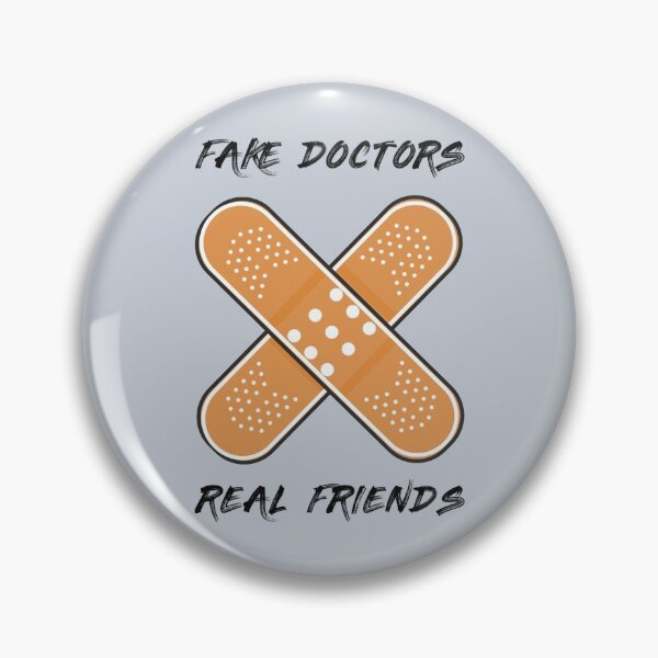 Item preview, Fake Doctors Real Friends                           designed and sold by QuriousShhop.
